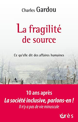 La fragilité de source : ce qu'elle dit des affaires humaines