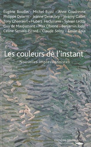 Les couleurs de l'instant : nouvelles impressionnistes