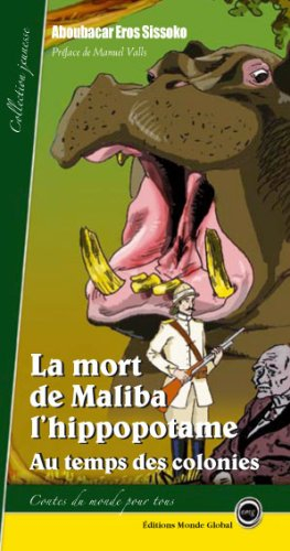 La mort de Maliba l'hippopotame : au temps des colonies