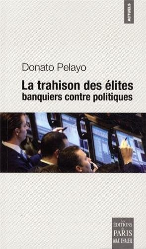 La trahison des élites : banquiers contre politiques
