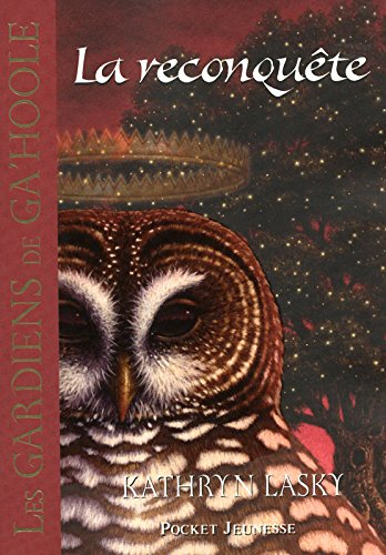 Les gardiens de Ga'Hoole. Vol. 11. La reconquête