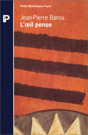 l'oeil pense : essai sur les arts primitifs contemporains