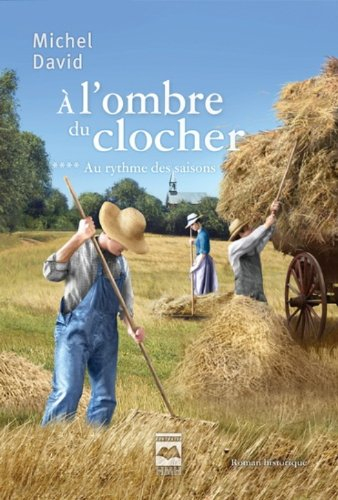A l'ombre du clocher. Vol. 4. Au rythme des saisons