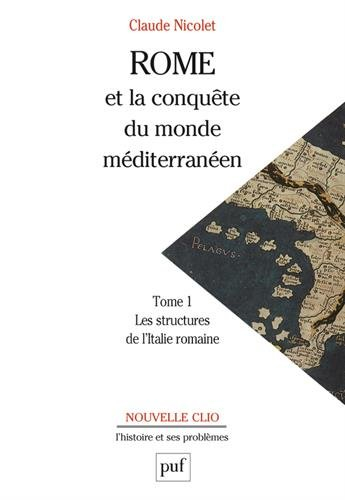 Rome et la conquête du monde méditerranéen : 264-27 av. J.-C.. Vol. 1. Les structures de l'Italie ro