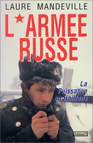 L'Armée russe : la puissance en haillons