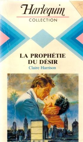la prophétie du désir : collection : harlequin collection n, 538