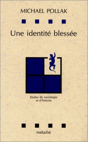 Une Identité blessée : études de sociologie de l'histoire