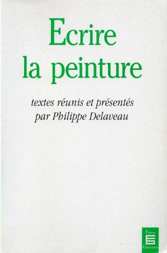 Ecrire la peinture : colloque de 1987, [londres]