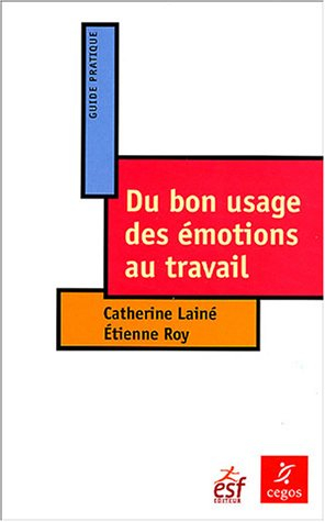 Du bon usage des émotions au travail
