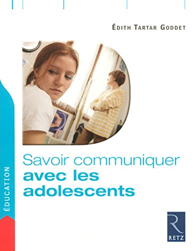 Savoir communiquer avec les adolescents