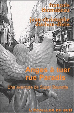 Anges à tuer, rue Paradis : une enquête de Super-Beurette