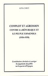 complot et agression contre la rÉpublique et le peuple espagnols (1936-1939)