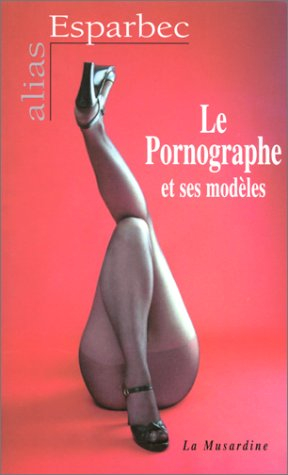 Le pornographe et ses modèles