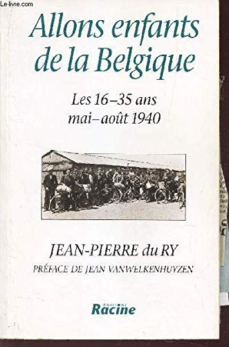 Allons enfants de la Belgique : les 16-35 ans, mai-août 1940