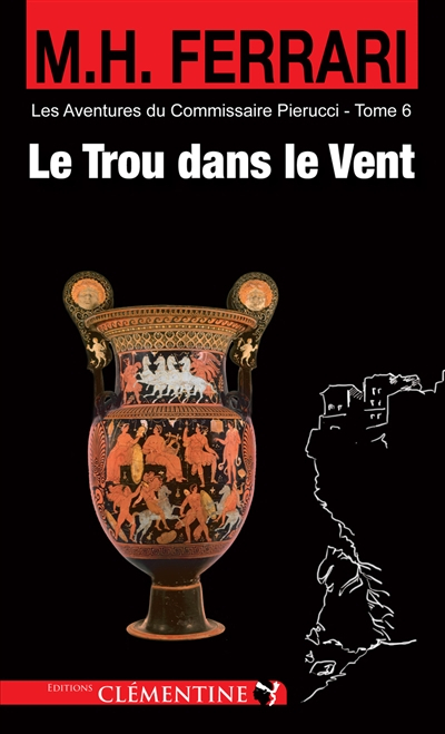 Les aventures du commissaire Pierucci. Vol. 6. Le trou dans le vent : policier