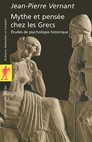 Mythe et pensée chez les Grecs : études de psychologie historique