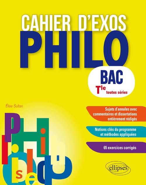Cahier d'exos philo : bac terminale toutes séries