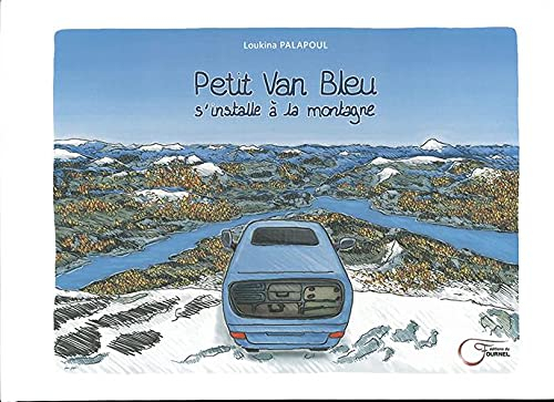 Petit Van Bleu s'installe à la montagne