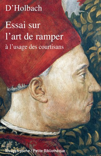Essai sur l'art de ramper, à l'usage des courtisans : facétie philosophique tirée des manuscrits de 