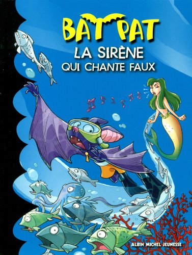Bat Pat. Vol. 10. La sirène qui chante faux