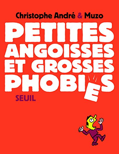 Petites phobies et grosses angoisses