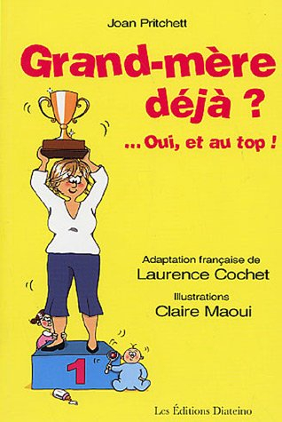 Grand-mère déjà ? : oui, et au top !
