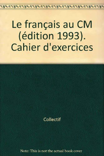 Le français au CM : cahier d'exercices