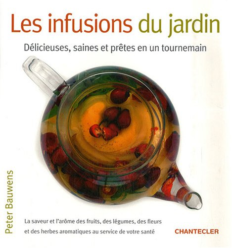 Les infusions du jardin : délicieuses, saines et prêtes en un tournemain