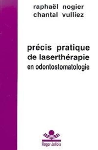 Précis pratique de laserthérapie en odontostomatologie