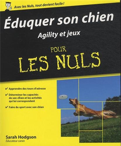 Eduquer son chien : agility et jeux pour les nuls