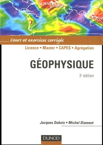 Géophysique : cours et exercices corrigés : licence, master, Capes, agrégation