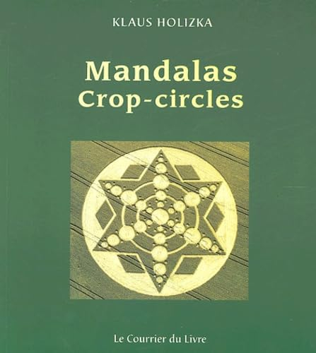 Mandalas crop-circles : 32 mandalas à colorier pour un contact avec une autre dimension