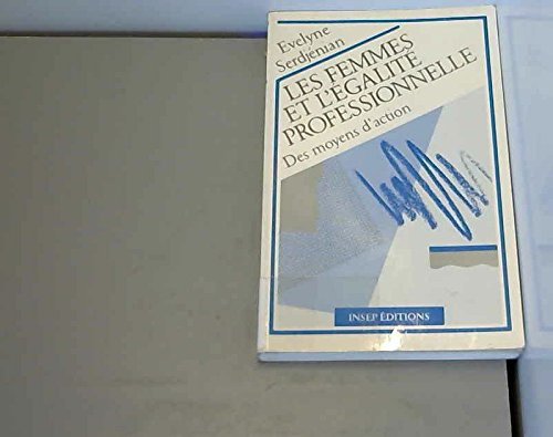 Les Femmes et l'égalité professionnelle : des moyens d'action