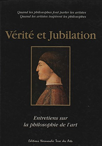 Vérité et jubilation : entretiens sur la philosophie de l'art