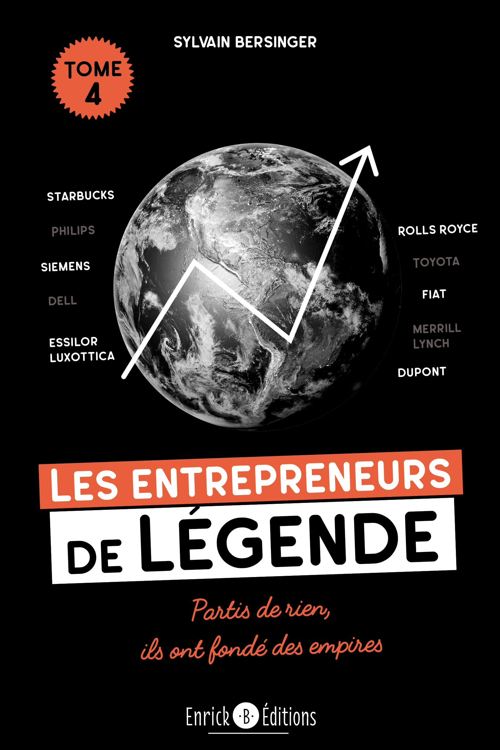 Les entrepreneurs de légende : partis de rien, ils ont fondé des empires. Vol. 4. Starbucks, Rolls R