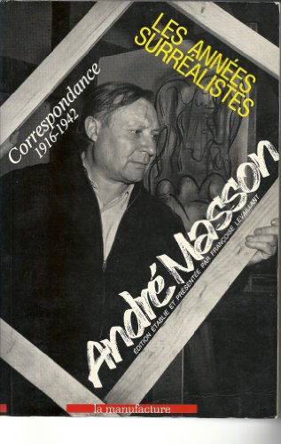 Les Années surréalistes : correspondance 1916-1942