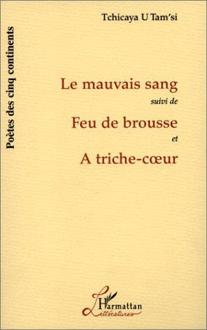 Le mauvais sang. Feu de brousse. A triche-coeur