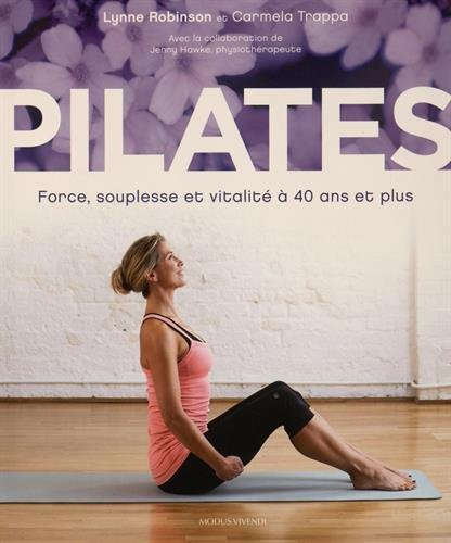 Pilates : force, souplesse et vitalité à 40 ans et plus