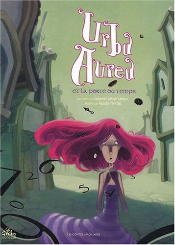 Urba Aurea et la porte du temps : imaginez un pays fantastique où résonne haut et fort une légende o