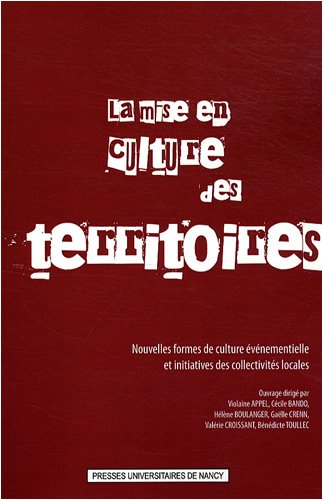 La mise en culture des territoires : nouvelles formes de culture événementielle et initiatives des c