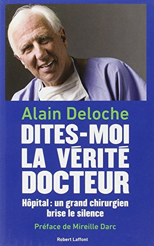 Dites-moi la vérité, docteur : hôpital, un grand chirurgien brise le silence