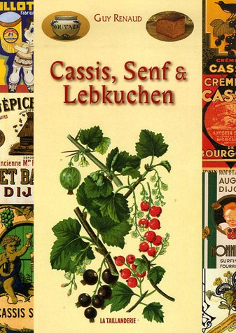 Cassis, Senf und Lebkuchen
