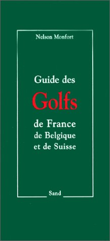 Guide des golfs de France, de Belgique et de Suisse
