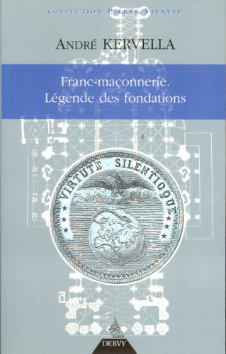Franc-maçonnerie : la légende des fondations