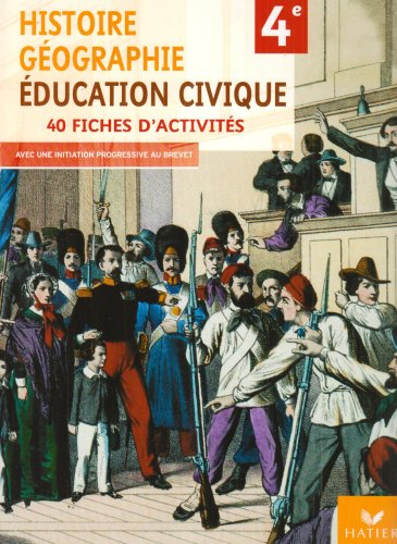Histoire-géographie, éducation civique 4e : 40 fiches d'activités : avec une initiation progressive 