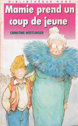 Mamie prend un coup de jeune ou les avatars d'une vieille dame qui avait trop bu d'elixir de jouvanc