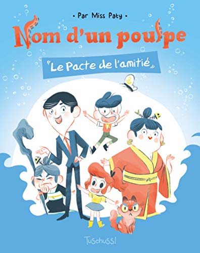 Nom d'un poulpe. Le pacte de l'amitié