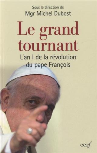 Le grand tournant : l'an I de la révolution du pape François