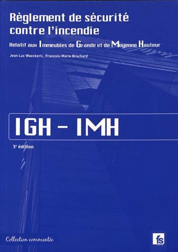 Règlement de sécurité contre l'incendie relatif aux immeubles de grande et de moyenne hauteur : IGH-