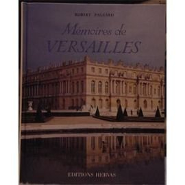 memoires de versailles : témoignages, souvenirs, evocations